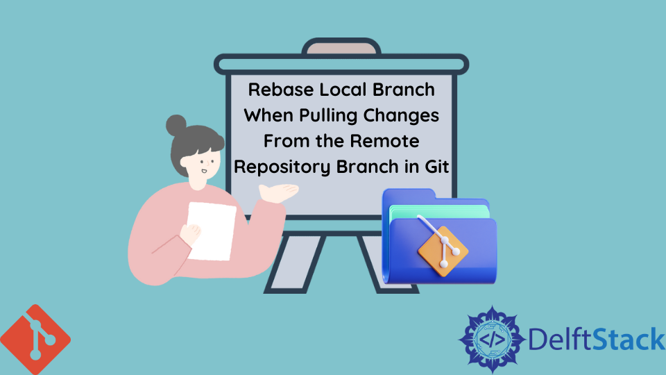 rebase-local-branch-when-pulling-changes-from-the-remote-repository-branch-in-git-delft-stack